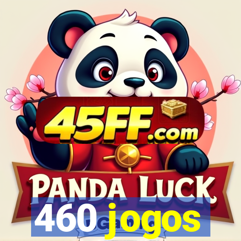 460 jogos